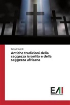 Samuel Muindi - Antiche tradizioni della saggezza israelita e della saggezza africana