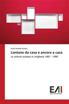 Antal András Kováts - Lontano da casa e ancora a casa
