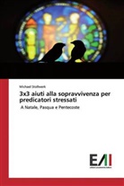 Michael Stollwerk - 3x3 aiuti alla sopravvivenza per predicatori stressati