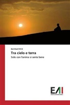 Bernhard Wild - Tra cielo e terra