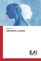Robert Widl - Solitudine o unione