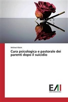 Michael Kleim - Cura psicologica e pastorale dei parenti dopo il suicidio