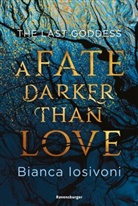 Bianca Iosivoni - The Last Goddess, Band 1: A Fate Darker Than Love (Nordische-Mythologie-Romantasy von SPIEGEL-Bestsellerautorin Bianca Iosivoni)