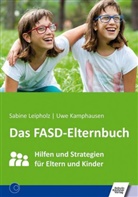 Uwe Kamphausen, Sabin Leipholz, Sabine Leipholz - Das FASD-Elternbuch