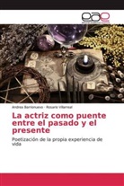 Andre Barrionuevo, Andrea Barrionuevo, Rosario Villarreal - La actriz como puente entre el pasado y el presente