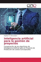 Haytham H. Elmousalami, Haytham H Elmousalami, Haytham H. Elmousalami - Inteligencia artificial para la gestión de proyectos