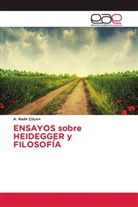 A Kadir Çüçen, A. Kadir Çüçen - ENSAYOS sobre HEIDEGGER y FILOSOFÍA