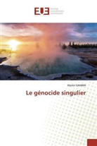 Martin Gahima - Le génocide singulier