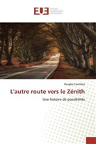 Douglas Carothers - L'autre route vers le Zénith