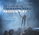 Viola Schenz - The Story of the Oberammergau Passion Play
