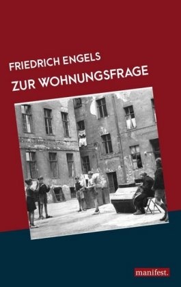Friedrich Engels - Zur Wohnungsfrage
