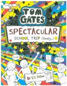 Liz Pichon - Tom Gates: Spectacular School Trip (Really.)