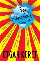 Etgar Keret, Keret Etgar - Fly Already