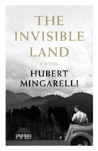 Hubert Mingarelli, Hubert (Y) Mingarelli - The Invisible Land