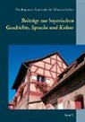 Neuhausener Akademie der Wissenschaften - Beiträge zur bayerischen Geschichte, Sprache und Kultur