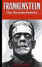 Mary Wollstonecraft Shelley, Mary Wollstonecraft Shelley, Armi Fischer, Armin Fischer - Frankenstein (oder: Der moderne Prometheus)