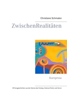 Christiane Schmalen - ZwischenRealitäten