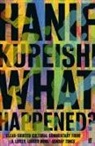 Hanif Kureishi - What Happened?