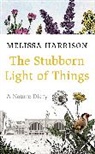 Melissa Harrison - The Stubborn Light of Things