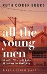Ruth Coke Burks, Ruth Coker Burks, Kevin Carr O'Leary - All the Young Men