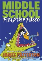 James Patterson - Middle School: Field Trip Fiasco