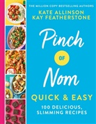 Catherine (Kate) Allinson, Kate Allinson, Kay Allinson, Allinson Kate, Kay Featherstone - Pinch of Nom Quick and Easy