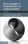 Kai Ambos, Kai (Georg-August-Universitat Ambos, Kai Ambos, Kai (Georg-August-Universitat Ambos, Antony Duff, Antony (University of Stirling) Duff... - Core Concepts in Criminal Law and Criminal Justice: Volume 1