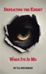 Ej Beckman - Defeating the Enemy When Its in Me