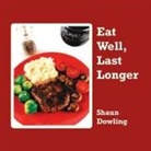 Shaun Dowling - Eat Well, Last Longer