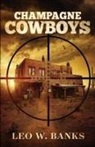 Leo W. Banks - Champagne Cowboys