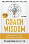 Divya Jegasundaram, Snehal Singh - Coach Wisdom Volume II: The Secrets of 21 Successful Coaches