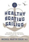 Michael Martin Cohen - Healthy Boating and Sailing: Optimize Your Health & Performance On The Water