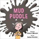 Robert Munsch, Dusan Petricic - Mud Puddle (Annikin Miniature Edition)