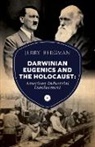 Jerry Bergman - Darwinian Eugenics and the Holocaust