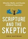 Eric Huffman - Scripture and the Skeptic