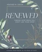 Heather M Dixon, Heather M. Dixon - Renewed - Women's Bible Study Participant Workbook With Leader Helps