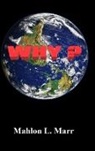 Mahlon Marr - Why?