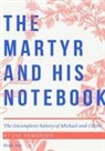 Jay Semeniuk - The Martyr and his Notebook