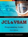 Venkatesh Ramasamy - JCL & VSAM Programming Guide