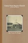 Rev Taylor R. Phelps, Rev. Taylor R. Phelps - Caney Ford Baptist Church a 150 Year History