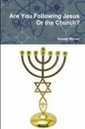 Donald Werner - Are You Following Jesus Or the Church?