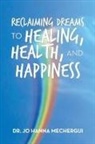 Jo Hanna Mechergui - Reclaiming Dreams to Healing, Health, and Happiness