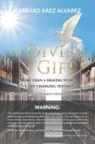 Barbaro Baez Alvarez - My Divine Gift
