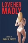 John C. G. Preece - Love Her Madly