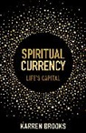Karen Brooks, Karren Whiteley-Brooks - Spiritual Currency