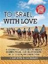 Carolyn B. Leonard - To Israel, With Love: A Journey of Discovery in History, Mystery, Travel, and Relationships . . . in full color and large print