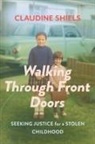 Claudine Shiels - Walking Through Front Doors