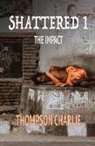 Thompson Charlie, Tbd - Shattered 1