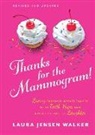 Laura Jensen Walker - Thanks for the Mammogram!