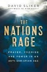 Mike Bickle, David Sliker - The Nations Rage – Prayer, Promise and Power in an Anti–Christian Age